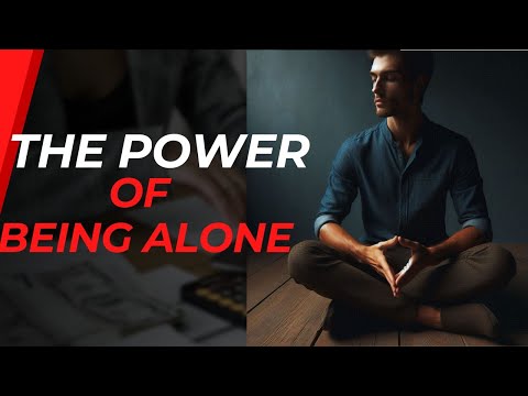 Why Solitude Promotes Greatness | The Benefits of Being Alone