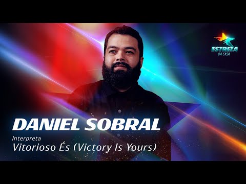 Daniel Sobral - Vitorioso És (Clipe Oficial) | Estrela da Casa | Single de Apresentação
