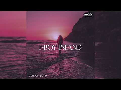 Vuitton Bond - F-Boy Island ????️ (OFFICIAL AUDIO)