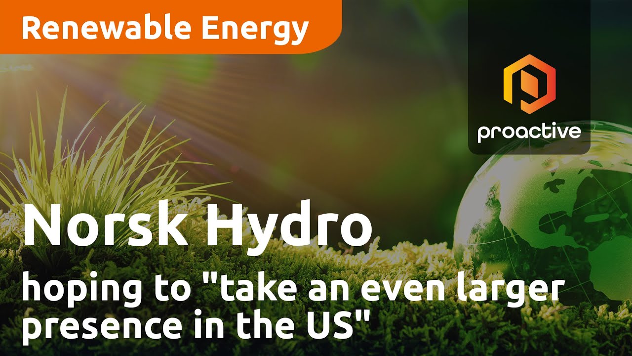 Norsk Hydro hoping to "take an even larger presence in the US"