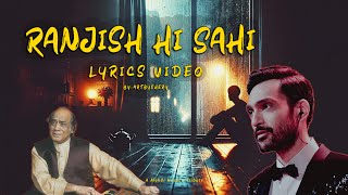 Ranjish Hi Sahi By Ali Sethi (lyrics Video)