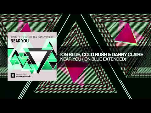 Ion Blue, Cold Rush & Danny Claire - Near You (Ion Blue Extended) Amsterdam Trance