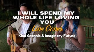 Download lagu Kina Grannis & Imaginary Future - I Will Spend My Whole Life Loving You (Live Cover) mp3 Download lagu Kina Grannis & Imaginary Future - I Will Spend My Whole Life Loving You (Live Cover) mp3