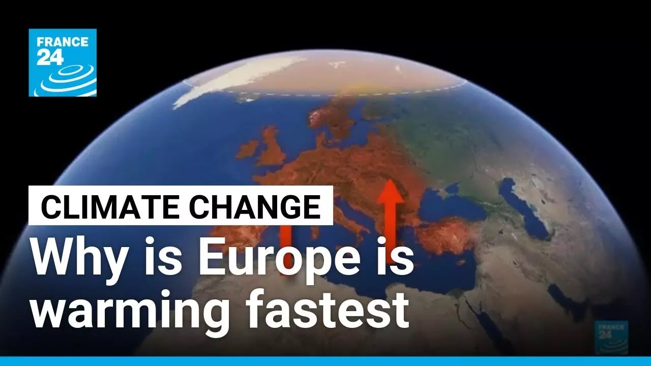 Why is Europe the fastest-warming continent? • FRANCE 24 English
