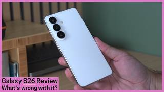 Galaxy S26 Review - What's Wrong with it?