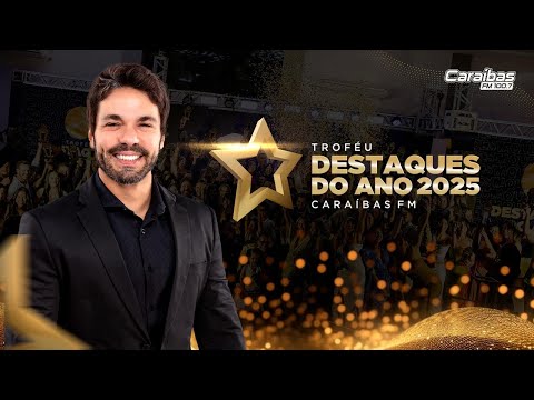 Troféu Destaques do Ano 2025 Caraíbas FM | O maior evento de premiação do interior da Bahia!