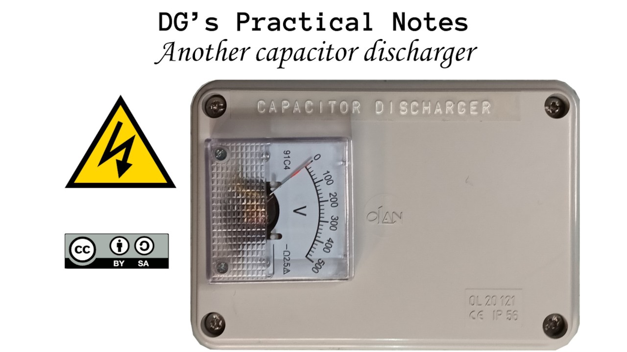DG’s Practical Notes, E#15 Another capacitor discharger