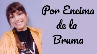 POR ENCIMA DE LA BRUMA