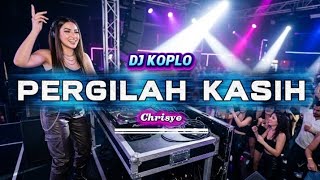 Download lagu DJ PERGILAH KASIH - CHRISYE Remix Party Full Bass 🔥 Dangdut Koplo Modern Viral 2026 mp3