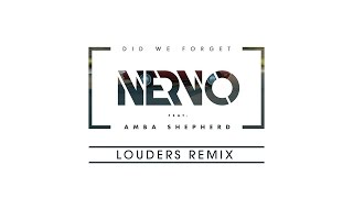 NERVO Ft Amba Shepherd - Did We Forget (Louders Remix)