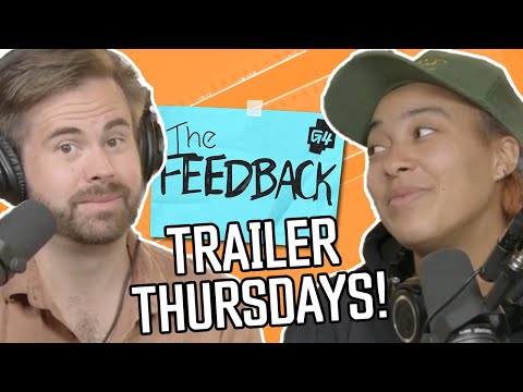 It's Trailer Thursday! | The Feedback