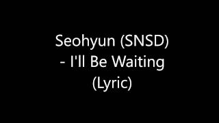 Download lagu [Lyric] Seohyun (SNSD) – I’ll Wait For You (Fashion King OST) mp3