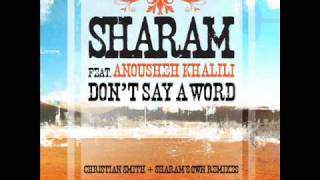 Sharam ft. Anousheh Khalili - Don't Say A Word (Sharam's Own Remix)