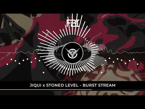 Jiqui x Stoned Level - BURST STREAM