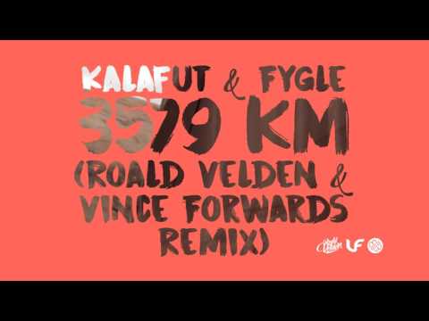 Kalafut & Fygle - 3579 KM (Roald Velden & Vince Forwards Remix)