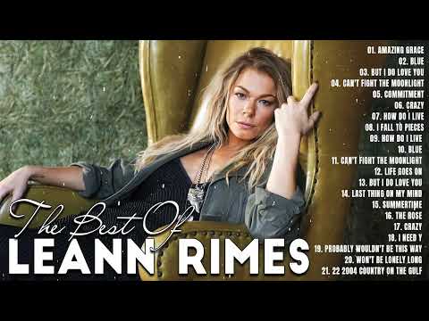 LeAnn Rimes Greatest Hits Full album - Best of LeAnn Rimes Songs - Playlist - Country Female Singers