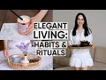 Elegant Living: Daily Habits & Rituals That Will Make You Feel More Elegant | Jamila Musayeva
