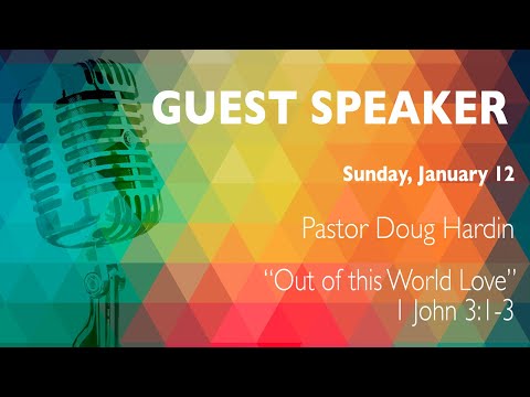 1 John 3:1-3 - Out of this World Love