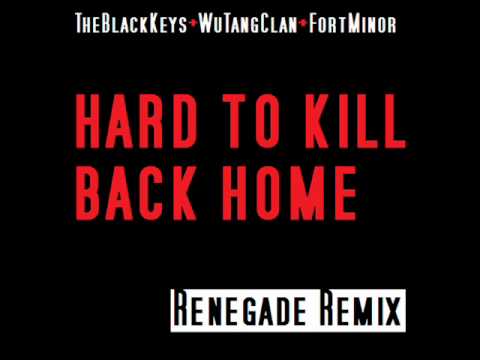Hard to Kill Back Home (Wu-Tang Clan+The Black Keys+Fort Minor)