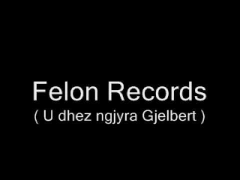 Felon Records - U dhez ngjyra Gjelbert ( Mixtape VOL.2 )