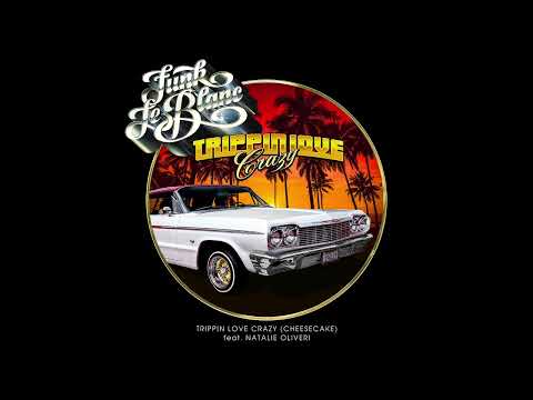 Funk Leblanc - Trippin Love Crazy (Cheesecake) with Natalie Oliveri