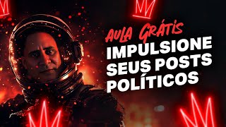 Como fazer impulsionamento na campanha eleitoral? Tutorial completo! | Marketing Político