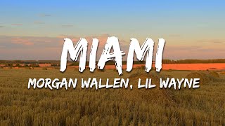 Morgan Wallen - Miami (Lyrics) feat. Lil Wayne &amp; Rick Ross