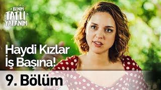 Haydi Kızlar İş Başına! | Benim Tatlı Yalanım 9. Bölüm
