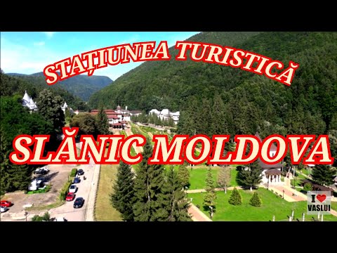 Statiunea Slanic Moldova Perla Moldovei judetul Bacau / destinatii turistice de vacanta in Romania