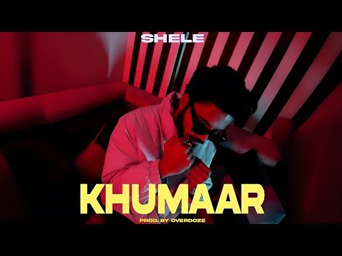 Shele - Khumaar (Official Music Video) 2023