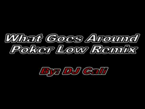 What Goes Around Poker Low Remix (Justin Timberlake, Lady Gaga, and Flo Rida)