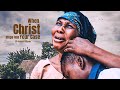 When Christ Steps Into Your Case Christian Movie A Nigerian Movie
