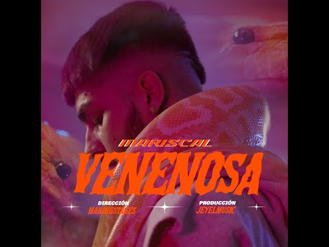 MARISCAL - VENENOSA (Prod.Jeyel) Videoclip Oficial