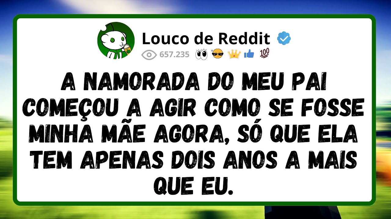A NAMORADA do meu PAI começou a agir como se fosse minha MÃE