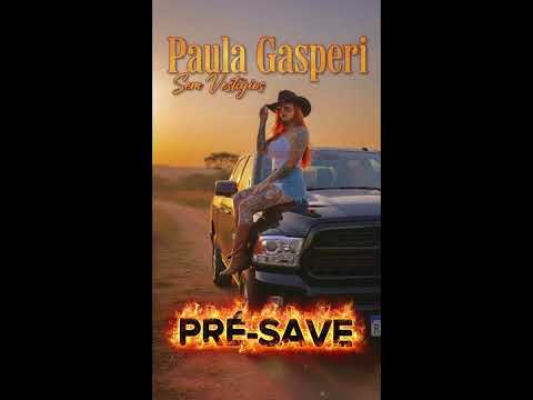 Paula Gasperi- Sem Vestígios (PRÉ-SAVE)
