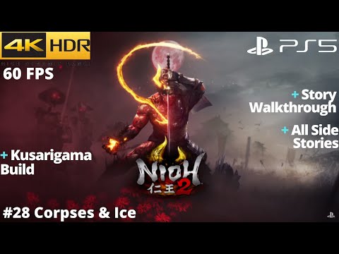 Nioh 2 (PS5) - #28 Corpses & Ice WALKTHROUGH No Commentary