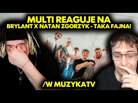 MULTI reaguje na BRYLANT x NATAN ZGORZYK - TAKA FAJNA! /w MUZYKATV