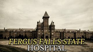 THE DARK STORY OF AMERICA'S ASYLUM THAT BEAUTIFUL BUILDINGS HID: FERGUS FALLS STATE HOSPITAL