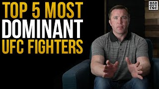 My Top 5 most DOMINANT UFC Fighters...