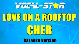 Cher - Love On A Rooftop (Karaoke Version) with Lyrics HD Vocal-Star Karaoke