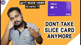 SLICE CARD ഇനി APPLY ചെയ്യണ്ട ? DONT TAKE SLICE CARD ANYMORE ? WORST PAY LATER CARD ? PURCHASE POWER