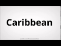 How to pronounce caribbean
