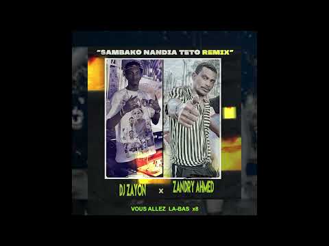 DJ ZAYON - SAMBAKO NANDIA TETO REMIX Feat. ZANDRY AHMED 