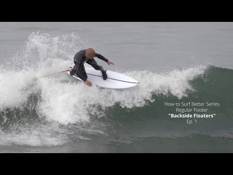 How to Surf Better Series Regular Footer "Backside Floaters" Ep  1