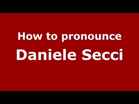 How to pronounce Daniele Secci (Italian/Italy)  - PronounceNames.com