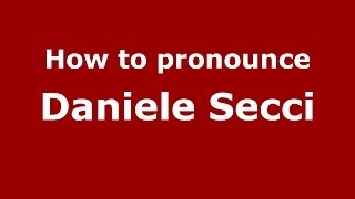 How to pronounce Daniele Secci