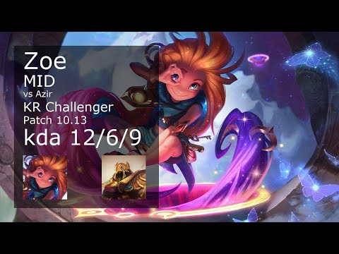 Zoe vs Azir Mid - KR Challenger 12/6/9 Patch 10.13 Gameplay // [롤] 조이 vs 아지르 미드