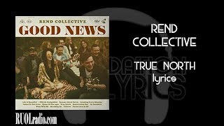 Rend Collective- True North lyrics
