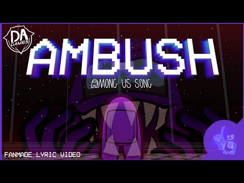 AMONG US SONG (Ambush) FANMADE LYRIC VIDEO - DAGames