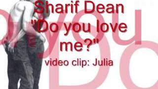 Sharif Dean-Do you love me?